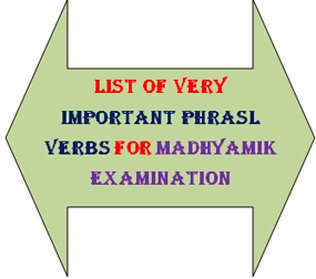 Important Phrasal Verbs for Madhyamik