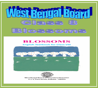 West Bengal Board Class-8 English Class 8 English Blossoms WBBSE