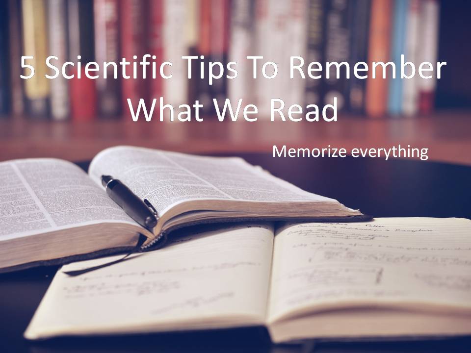 5 Scientific Tips To Remember What We Read