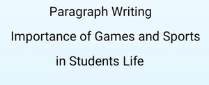 Paragraph on Importance of Games and Sports in Students Life